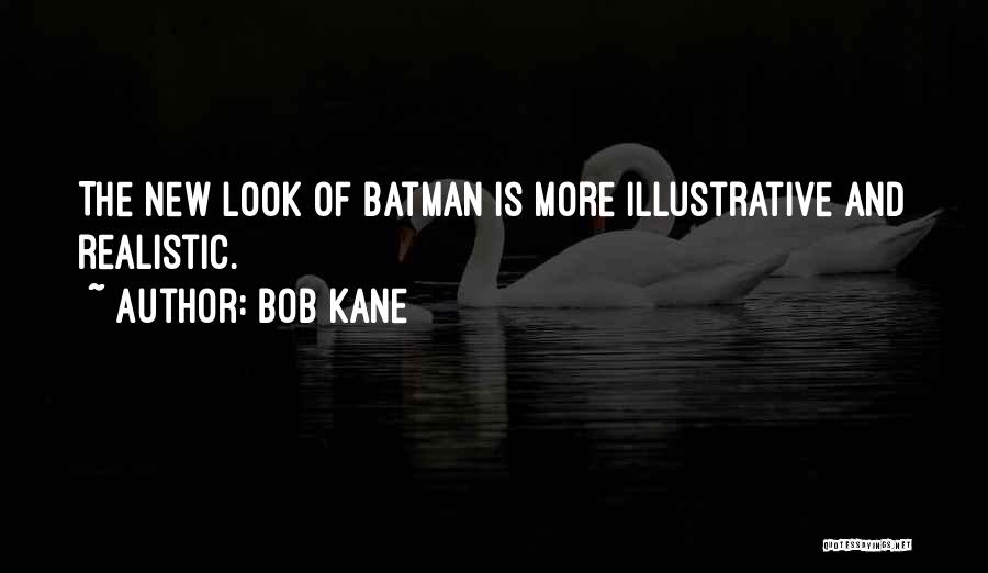 Bob Kane Quotes 2005589