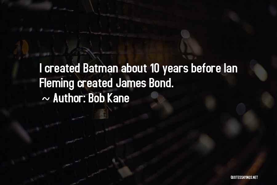 Bob Kane Quotes 591071