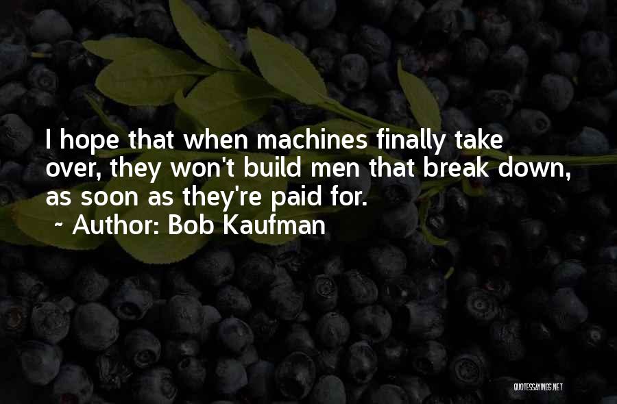 Bob Kaufman Quotes 2228976