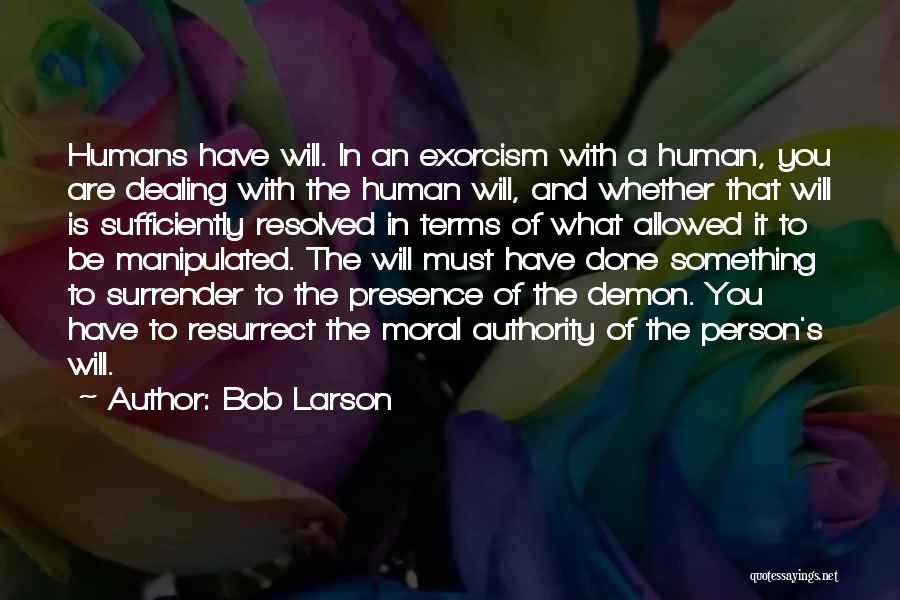 Bob Larson Quotes 1143041