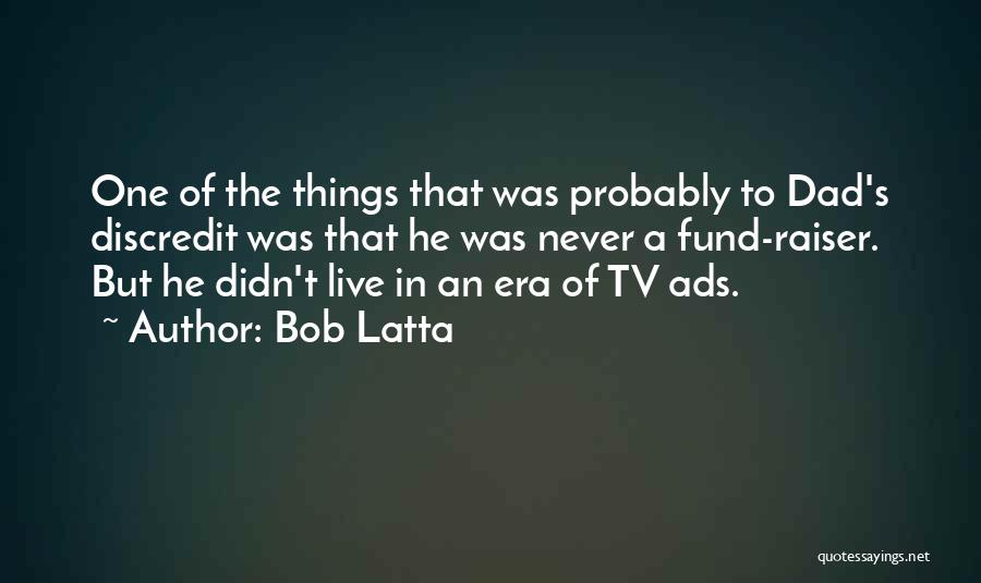 Bob Latta Quotes 1346964