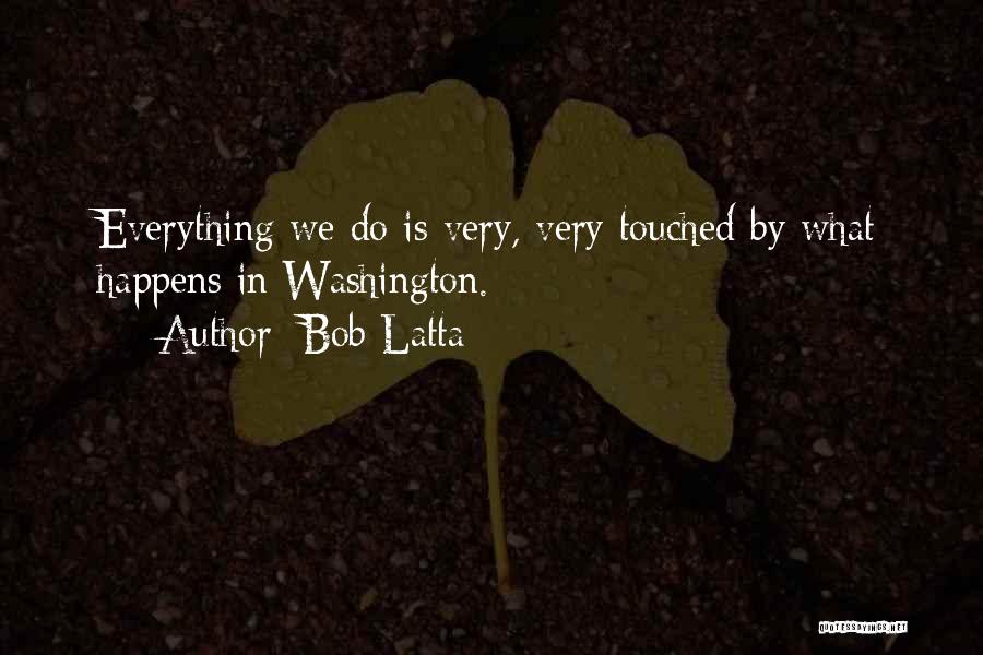 Bob Latta Quotes 756296