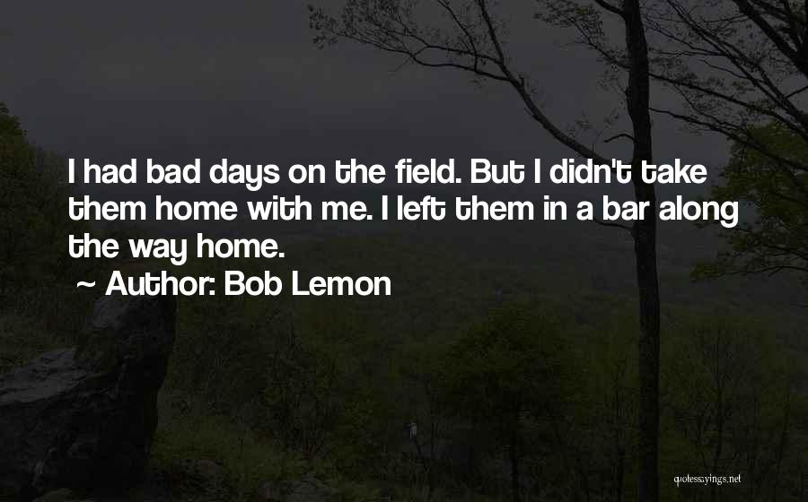 Bob Lemon Quotes 1845989