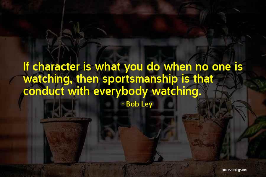 Bob Ley Quotes 943641