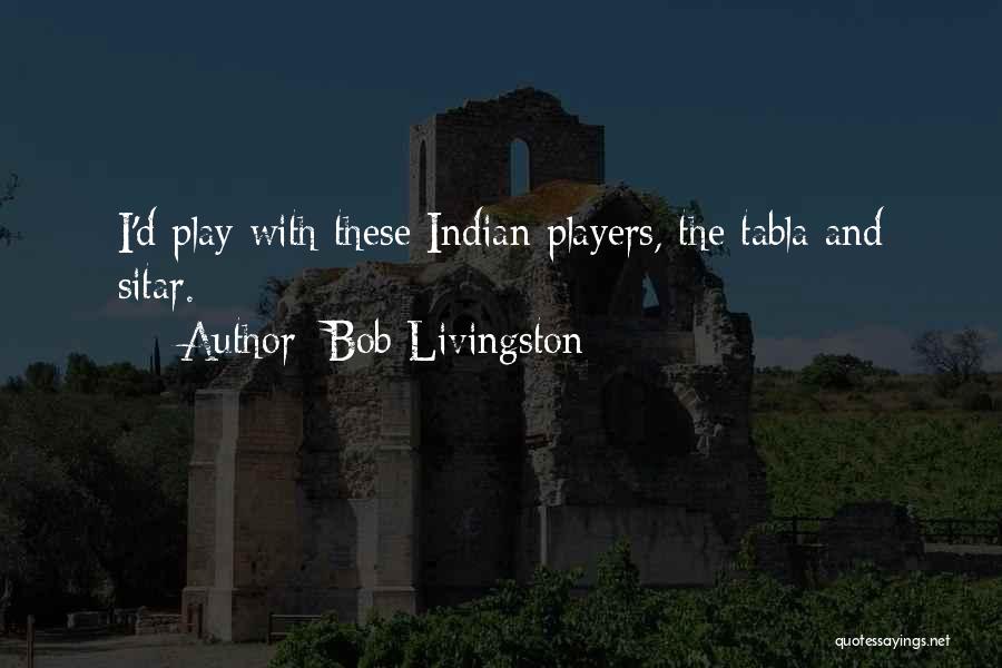 Bob Livingston Quotes 1375107