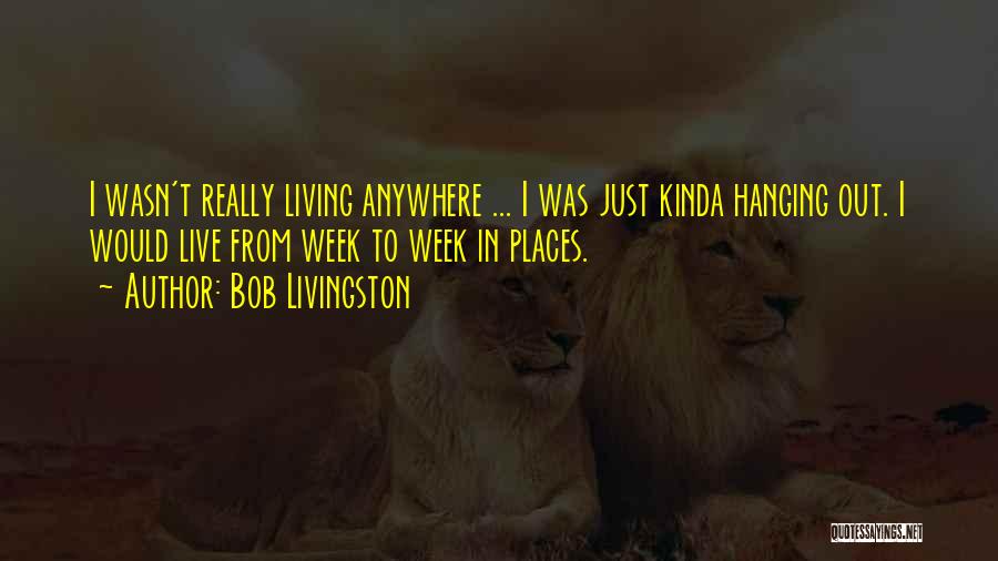Bob Livingston Quotes 795994