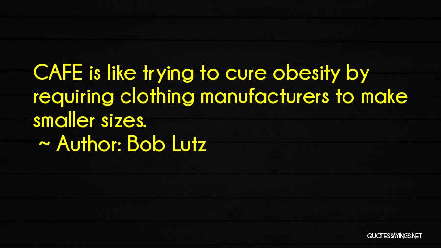 Bob Lutz Quotes 1259585