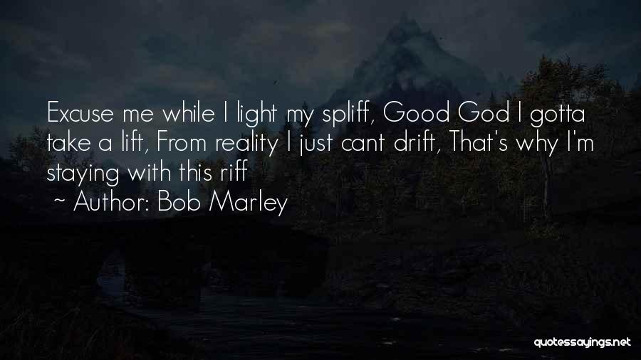 Bob Marley Spliff Quotes By Bob Marley