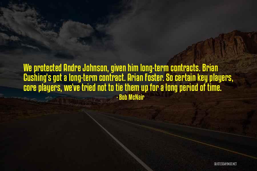 Bob McNair Quotes 1596525 Bob McNair Quotes 1596525