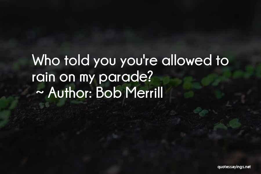 Bob Merrill Quotes 1795893