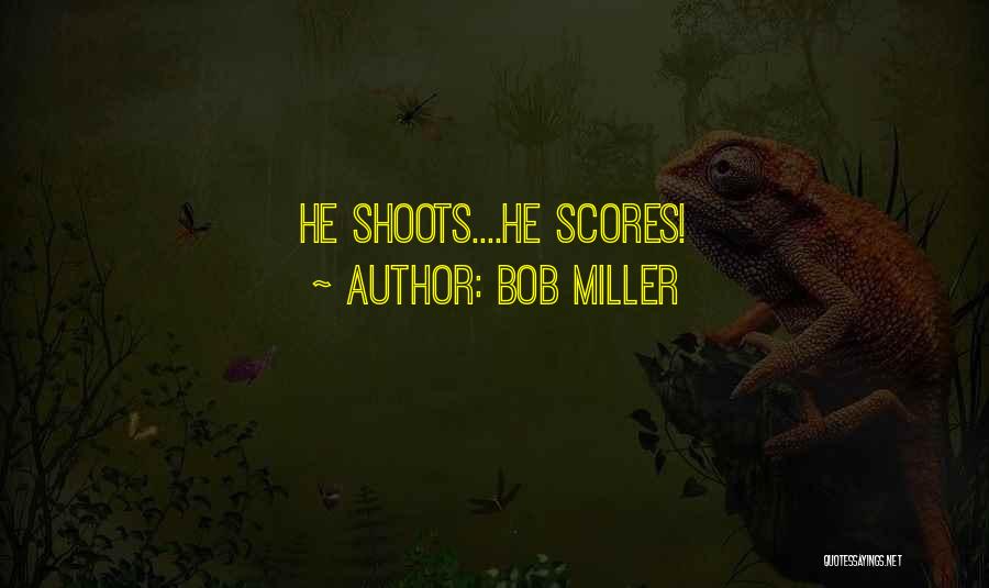 Bob Miller Quotes 1954184