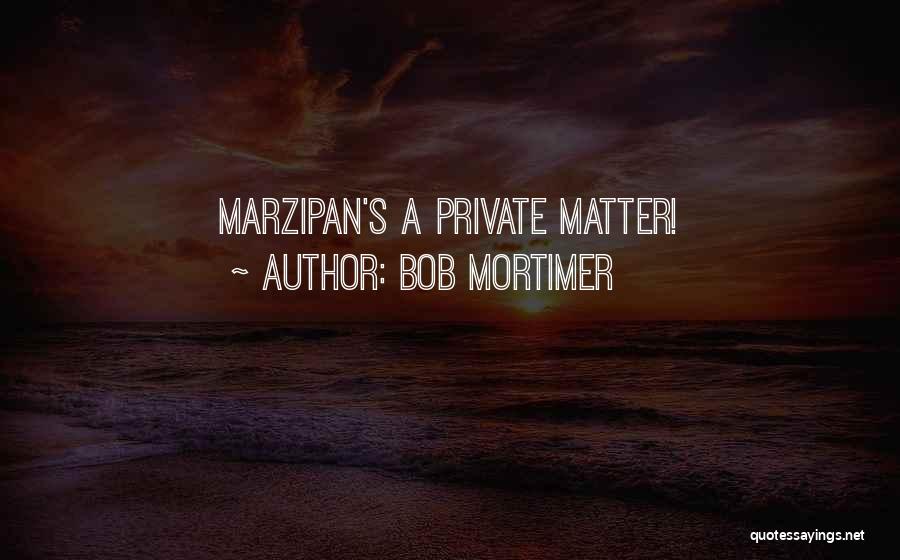 Bob Mortimer Quotes 1755470