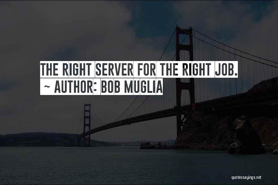 Bob Muglia Quotes 332164