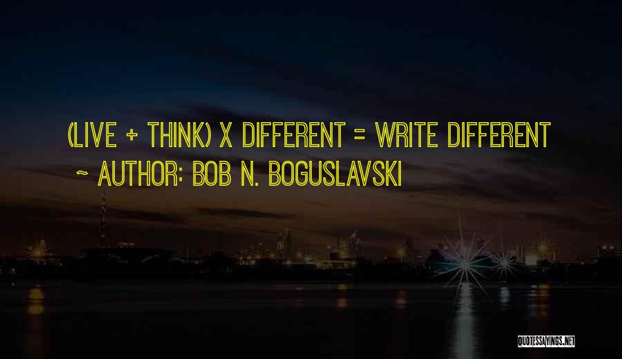 Bob N. Boguslavski Quotes 1745105