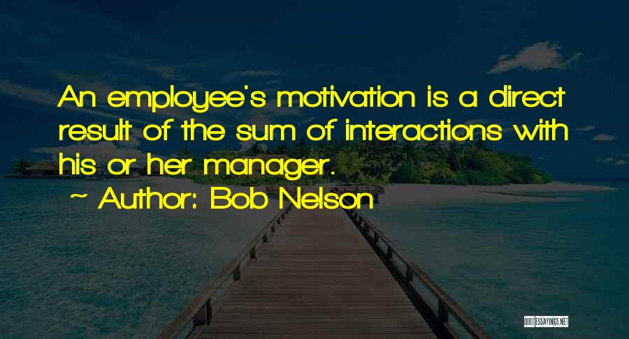 Bob Nelson Quotes 2140862