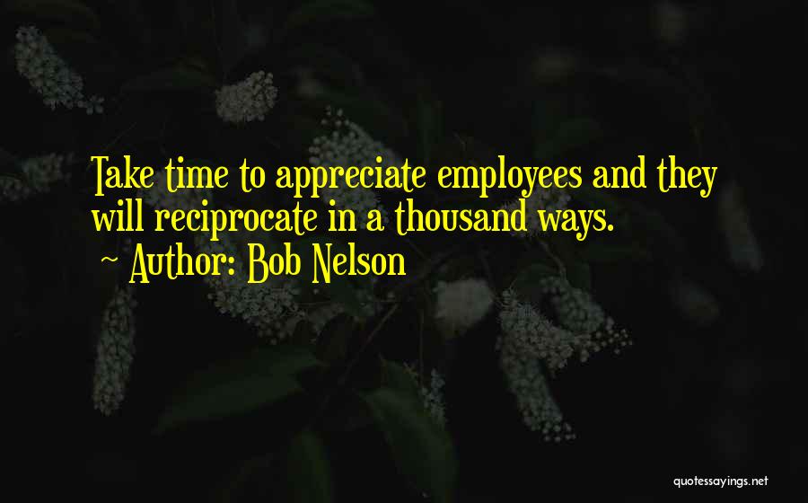 Bob Nelson Quotes 518670