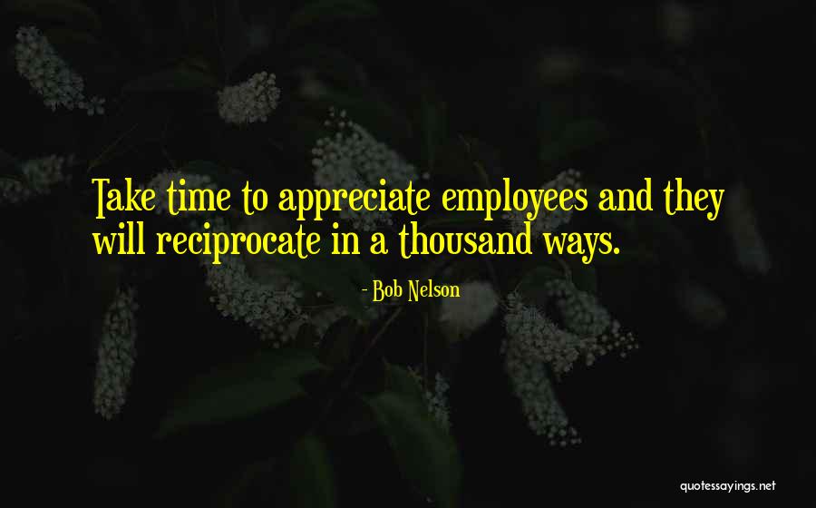 Bob Nelson Quotes 518670 Bob Nelson Quotes 518670