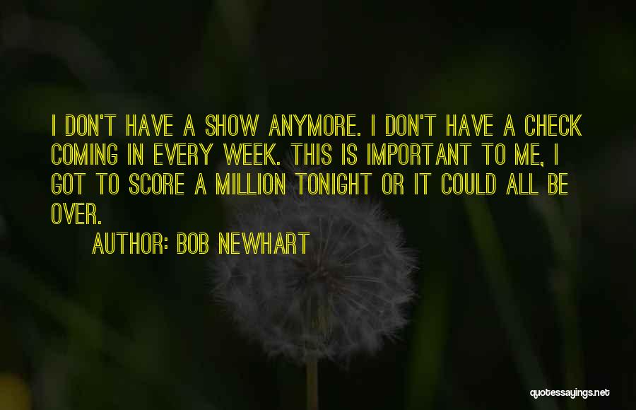 Bob Newhart Quotes 1903615