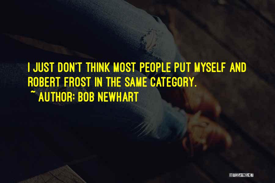 Bob Newhart Quotes 2112653