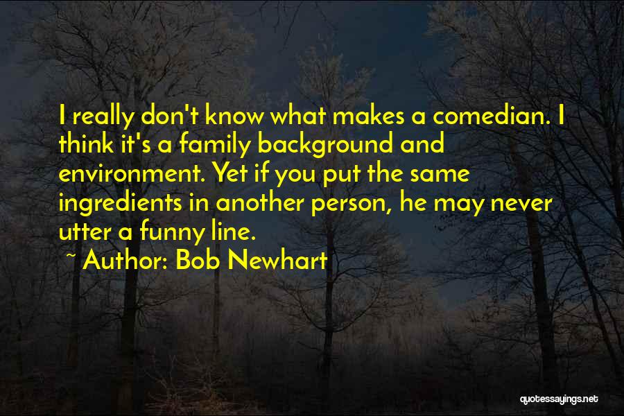 Bob Newhart Quotes 297473