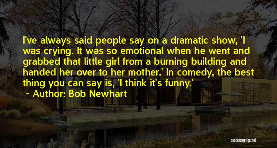 Bob Newhart Quotes 575435