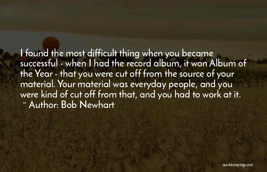 Bob Newhart Quotes 674892