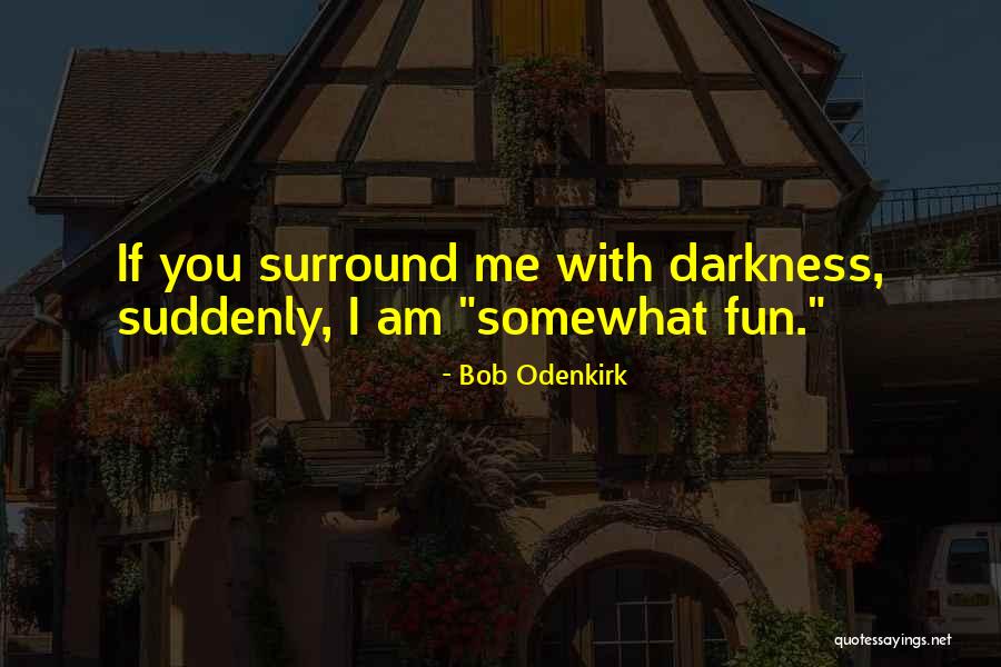 Bob Odenkirk Quotes 1056544 Bob Odenkirk Quotes 1056544