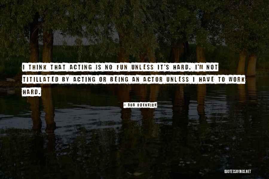 Bob Odenkirk Quotes 1186339 Bob Odenkirk Quotes 1186339