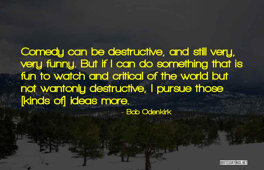 Bob Odenkirk Quotes 1208462