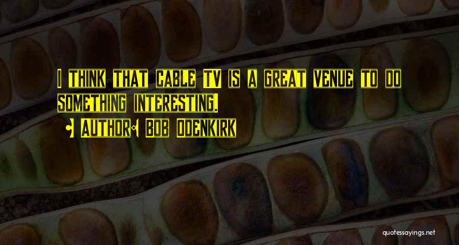 Bob Odenkirk Quotes 2215840