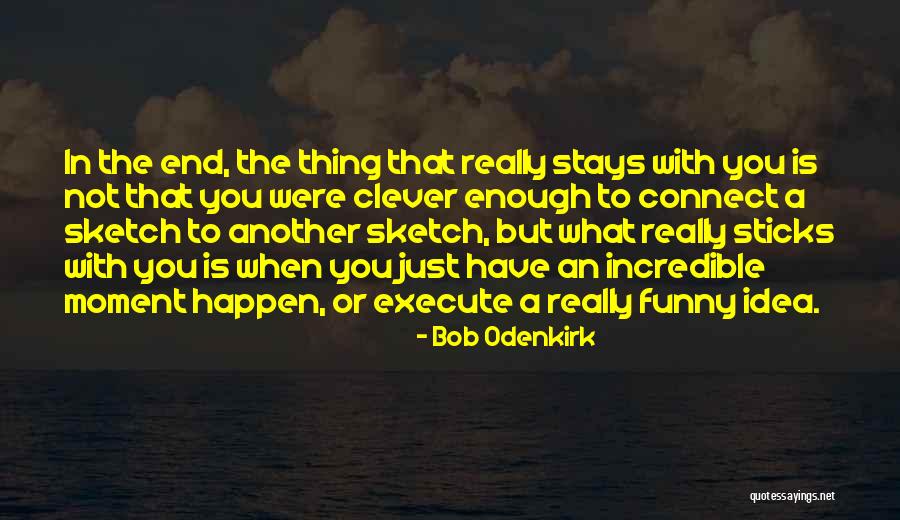 Bob Odenkirk Quotes 391176 Bob Odenkirk Quotes 391176