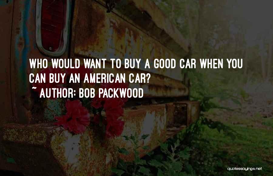 Bob Packwood Quotes 85837