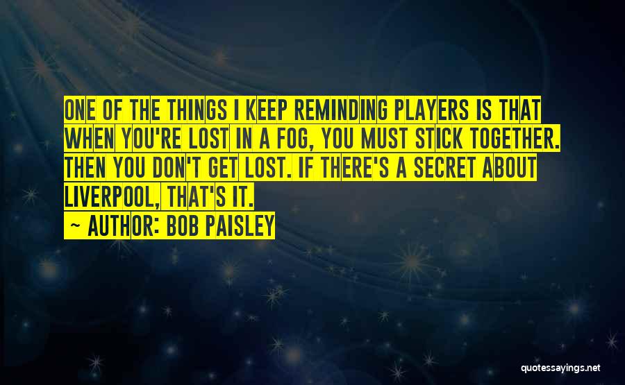 Bob Paisley Quotes 289121