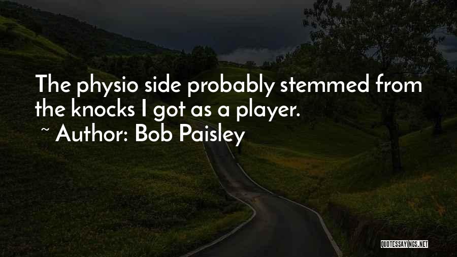 Bob Paisley Quotes 494486