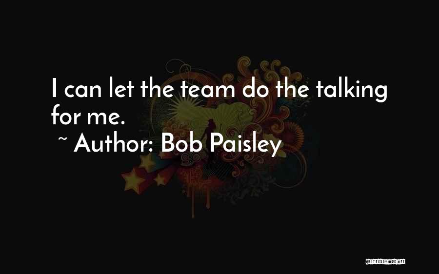 Bob Paisley Quotes 515656