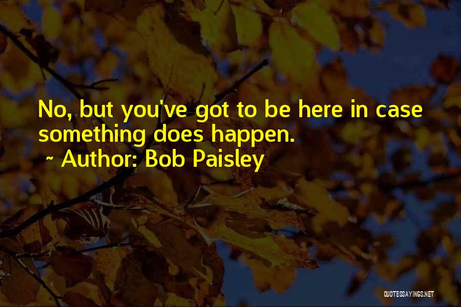Bob Paisley Quotes 541255