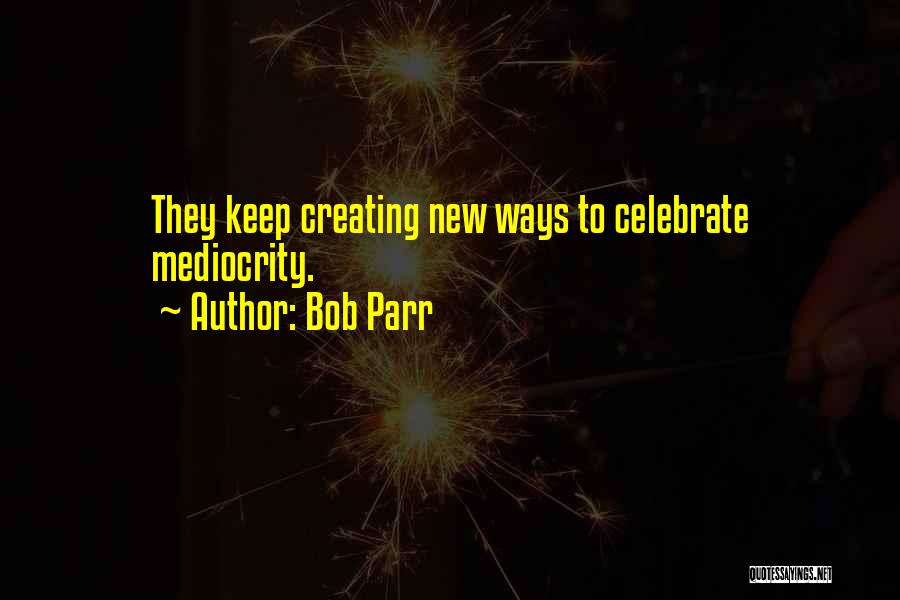 Bob Parr Quotes 594012