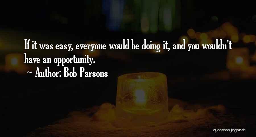 Bob Parsons Quotes 174720