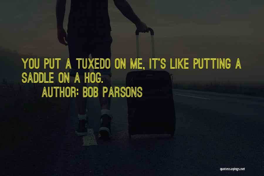 Bob Parsons Quotes 1890405