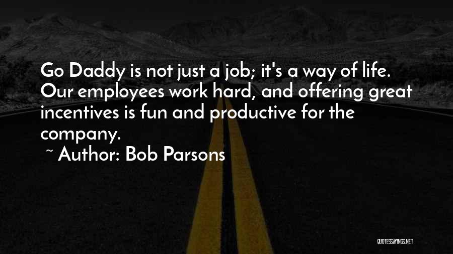 Bob Parsons Quotes 825918