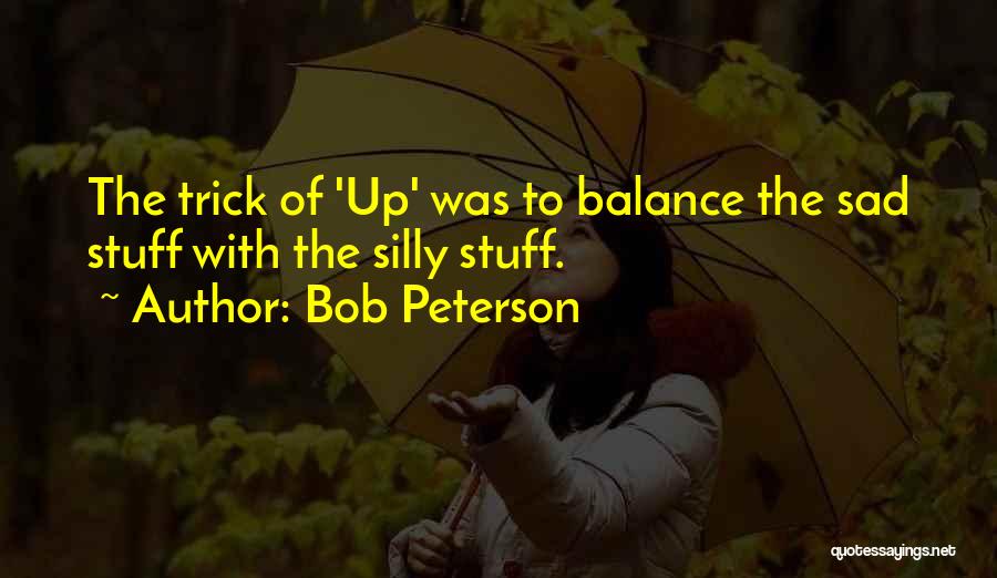 Bob Peterson Quotes 1544496