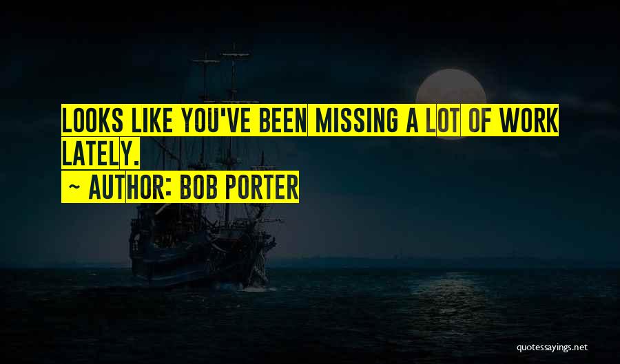 Bob Porter Quotes 1033165