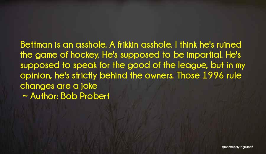 Bob Probert Quotes 640118