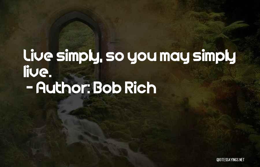 Bob Rich Quotes 1814375