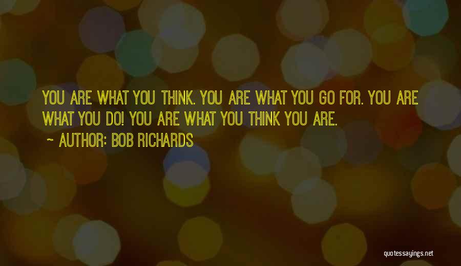 Bob Richards Quotes 468427