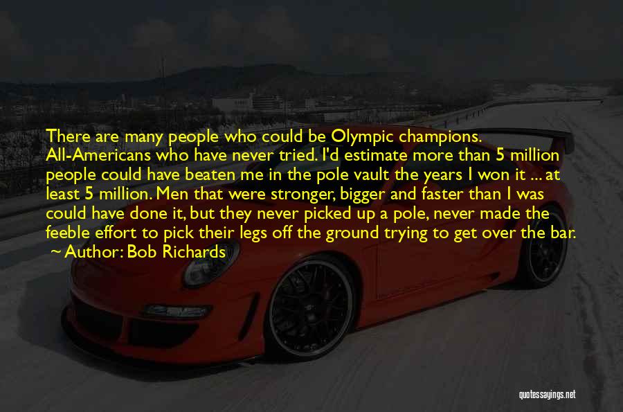 Bob Richards Quotes 905723