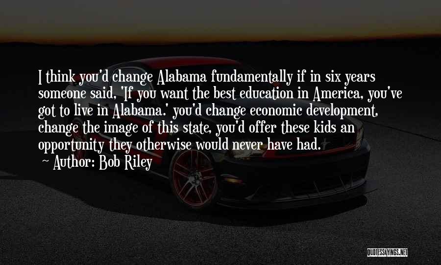 Bob Riley Quotes 1272049