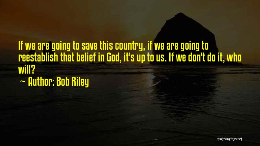 Bob Riley Quotes 2178326