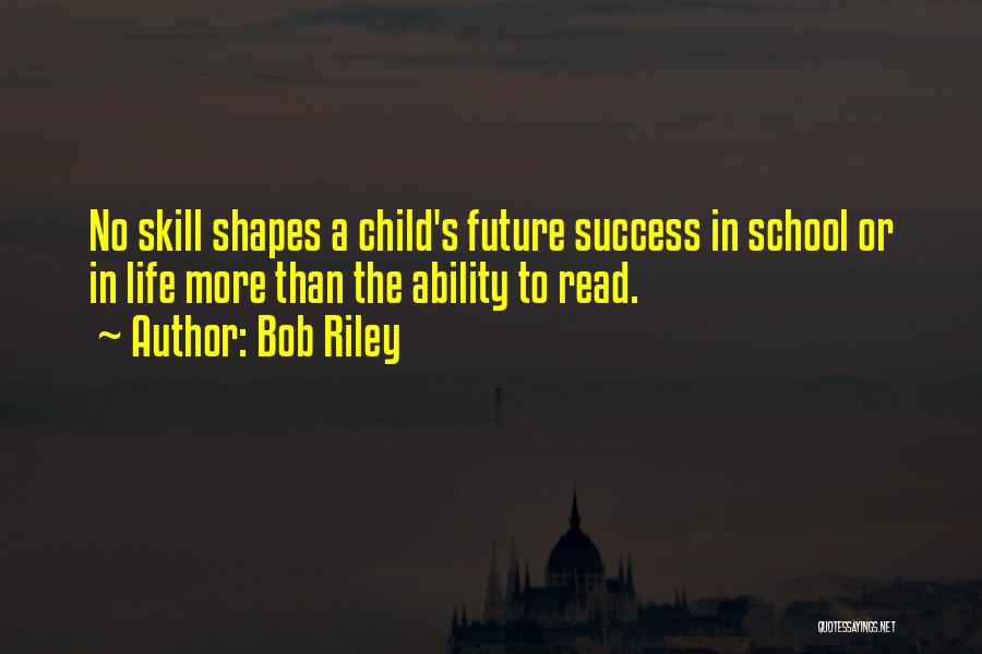 Bob Riley Quotes 274688