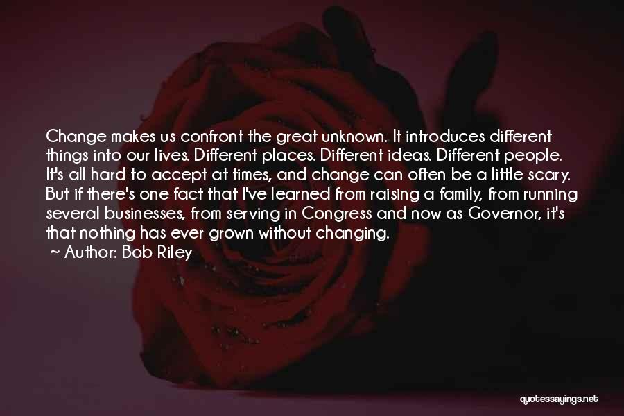 Bob Riley Quotes 700241